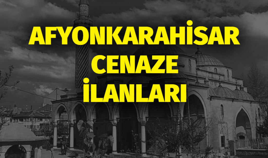 Afyonkarahisar Cenaze İlanları 29.05.2024 Cenaze İlanları