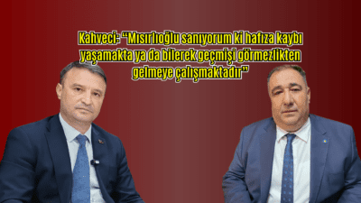 MHP İl Başkanı Ahmet Kahveci: “İP İl Başkanı Muhammet Mısırlıoğlu,